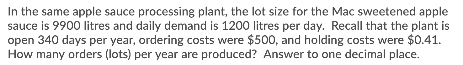 In the same apple sauce processing plant, the lot