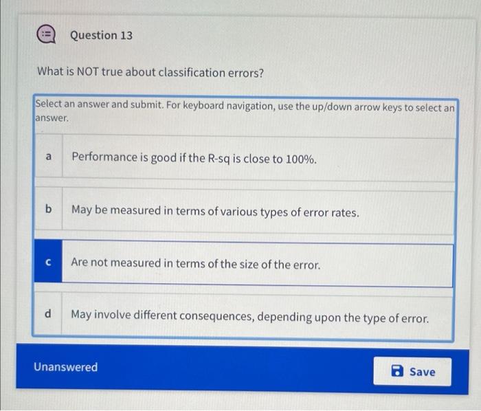 Question 13 What is NOT true about classification