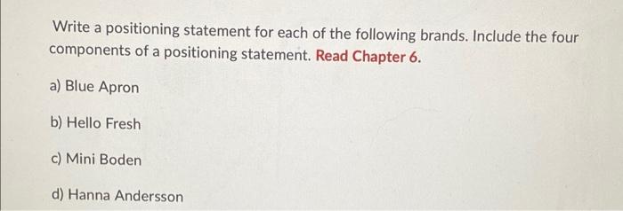 Write a positioning statement for each of the