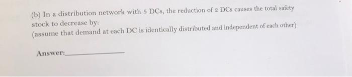 (b) In a distribution network with 5 DCs, the