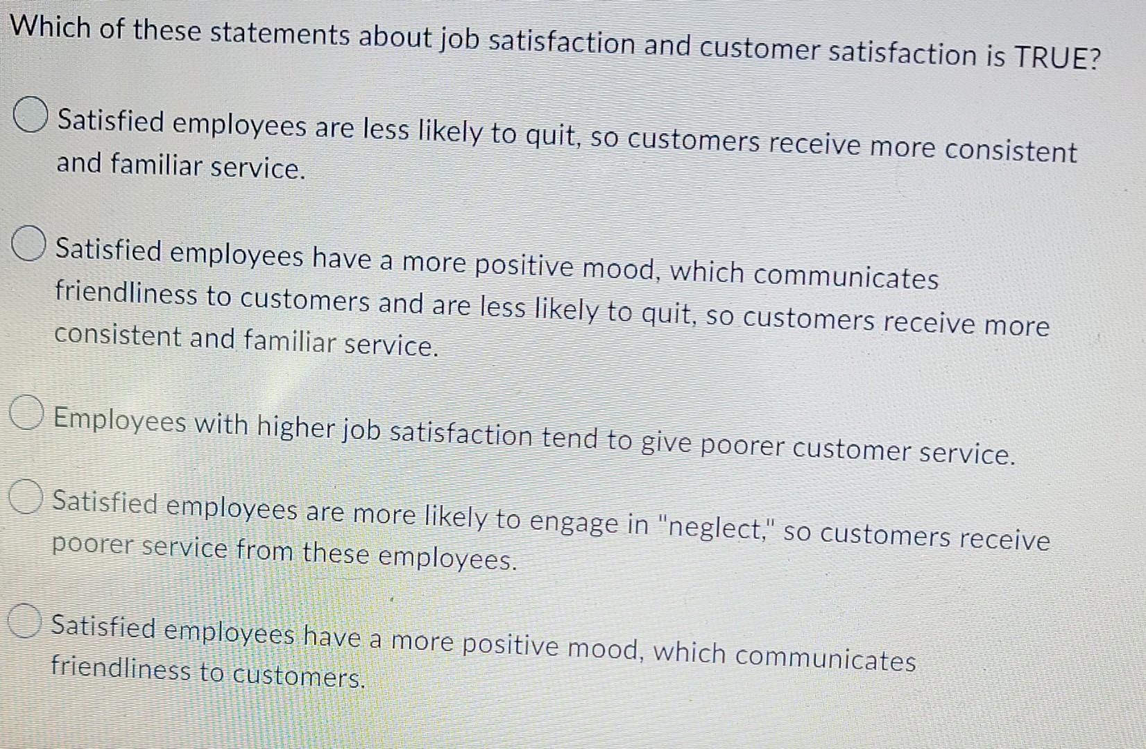 Which of these statements about job satisfaction