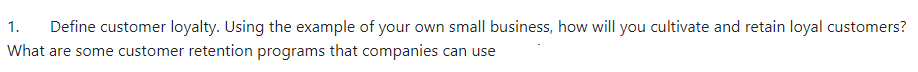 1. Define customer loyalty. Using the example of