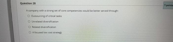 1 points Question 28 A company with a strong set