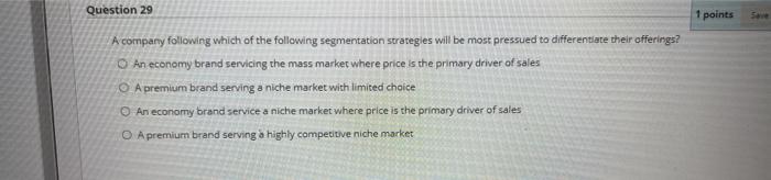 1 points Question 28 A company with a strong set