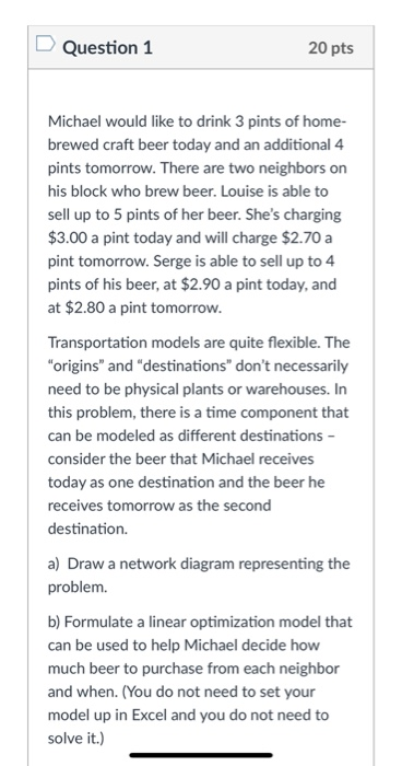 Question 1 20 pts Michael would like to drink 3