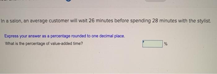 In a salon, an average customer will wait 26