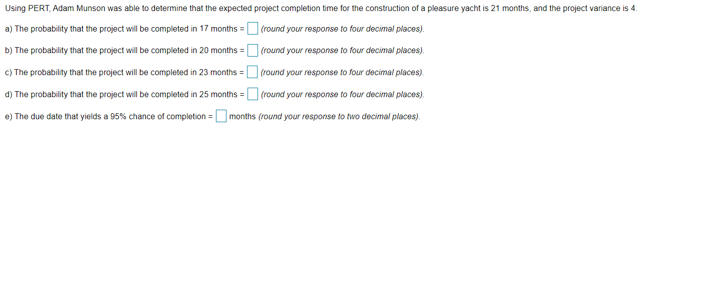 Using PERT, Adam Munson was able to determine