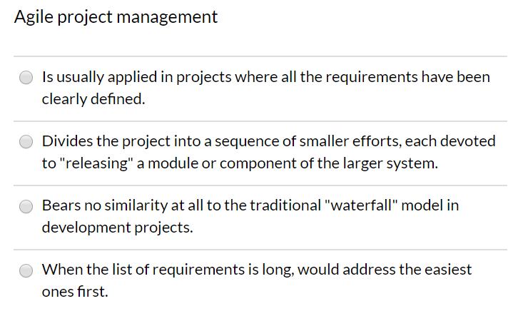 Agile project management Is usually applied in