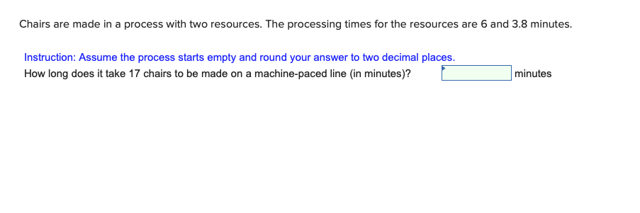 Chairs are made in a process with two resources.