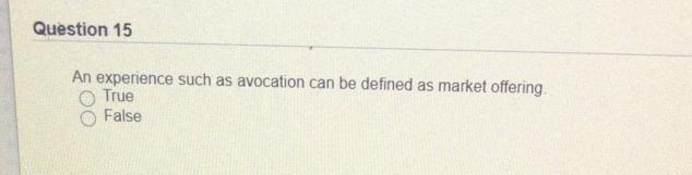 Question 15 An experience such as avocation can