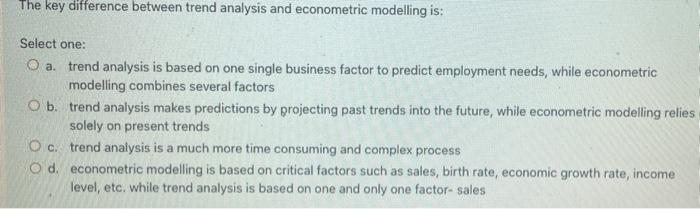 The key difference between trend analysis and