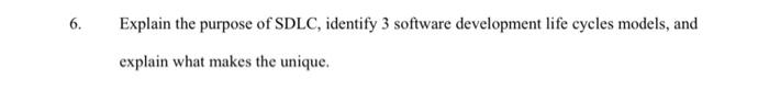 Explain the purpose of SDLC, identify 3 software