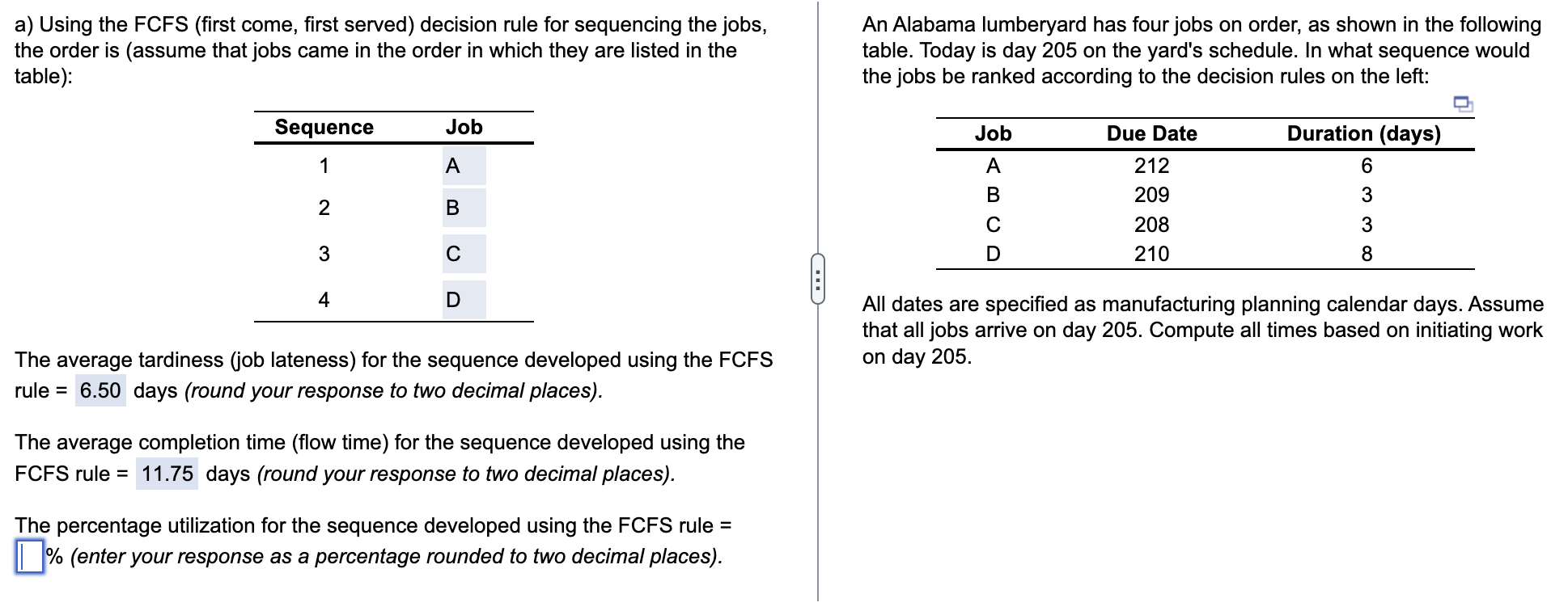a) Using the FCFS (first come, first served)