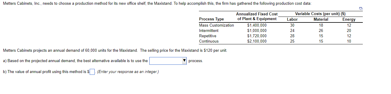 Metters Cabinets, Inc., needs to choose a