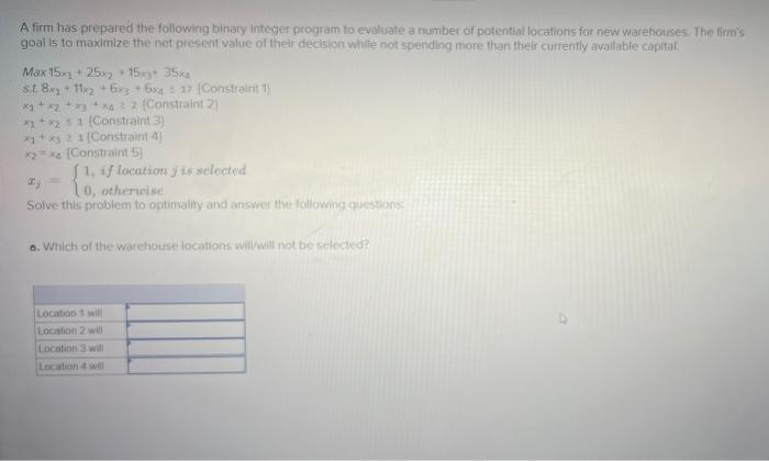 A firm has prepared the following binary Integer