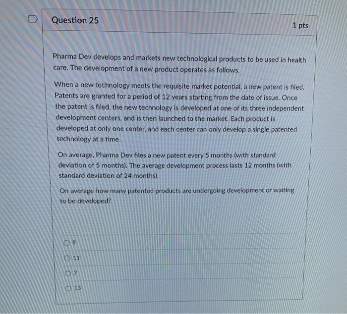 D Question 25 1 pts Pharma Dev develops and