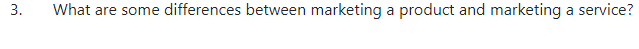 3. What are some differences between marketing a