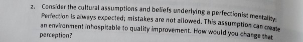 2. Consider the cultural assumptions and beliefs