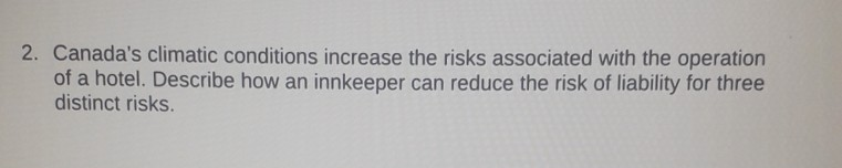 2. Canada's climatic conditions increase the