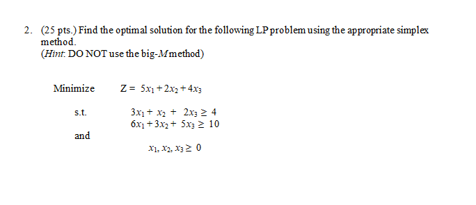 2. (25 pts.) Find the optimal solution for the