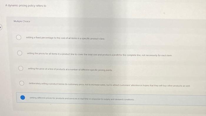 A dynamic pricing policy refers to Multiple