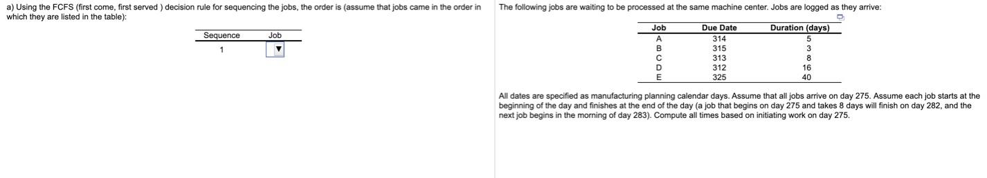 Using the FCFS (first come, first served )