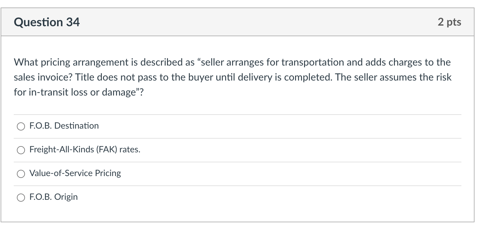 Question 34 2 pts What pricing arrangement is