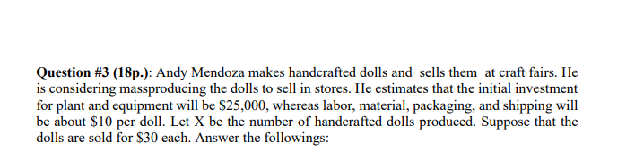 e) Graphically illustrate the break-even value.