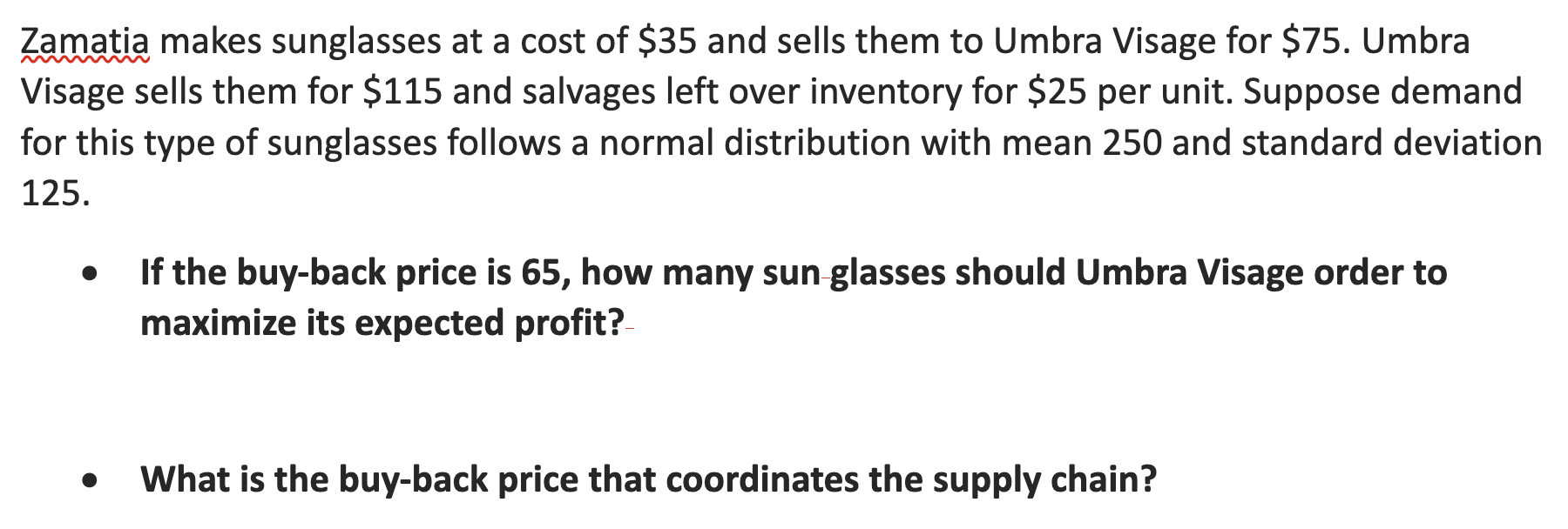 Zamatia makes sunglasses at a cost of $35 and