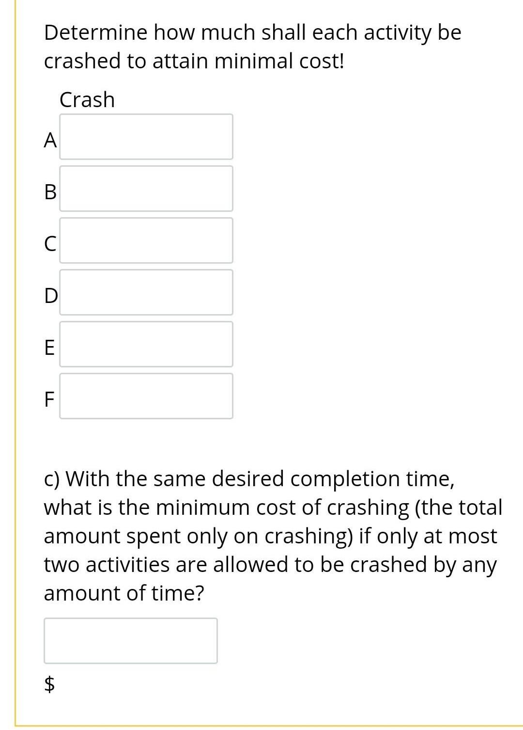 need to show the steps Consider the following