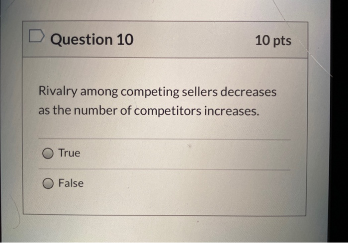Question 10 10 pts Rivalry among competing
