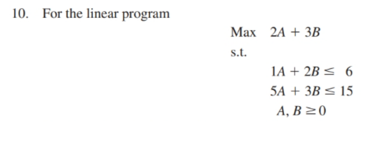 10. For the linear program