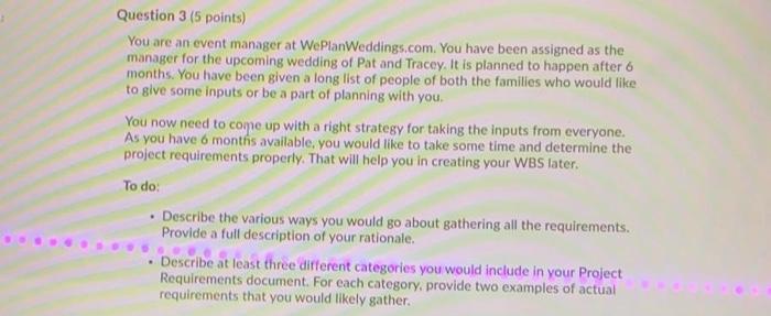 Question 3 (5 points) You are an event manager at