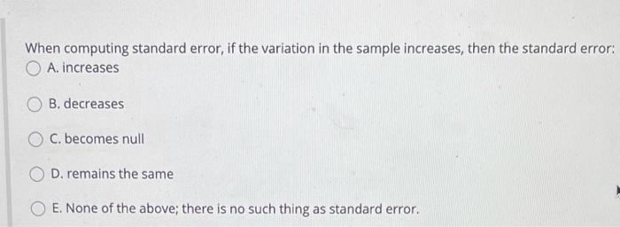 When computing standard error, if the variation
