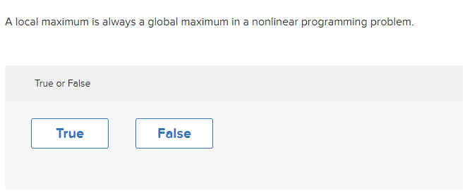 A local maximum is always a global maximum in a