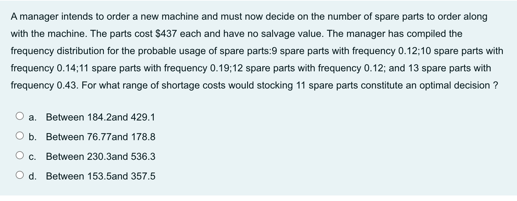 A manager intends to order a new machine and must