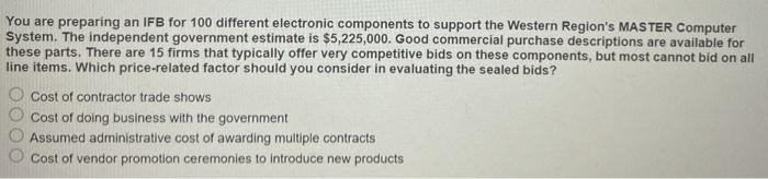 You are preparing an IFB for 100 different