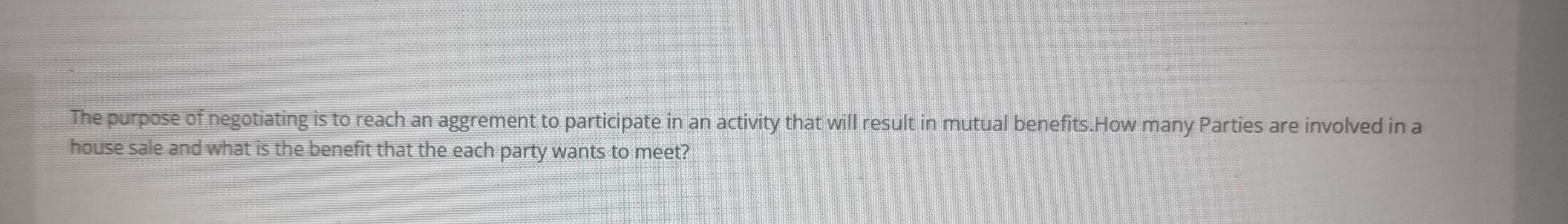 The purpose of negotiating is to reach an