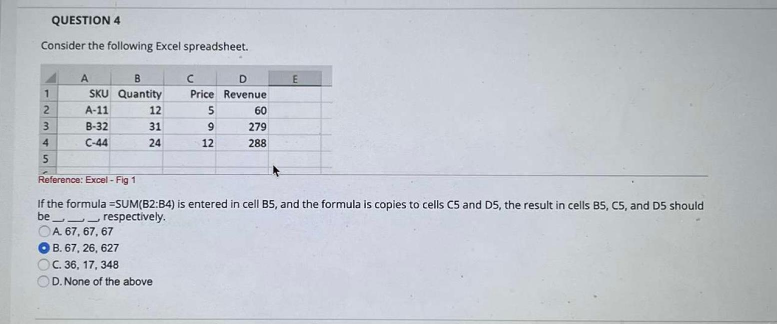 Consider the following Excel spreadsheet. If the