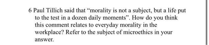 6 Paul Tillich said that "morality is not a
