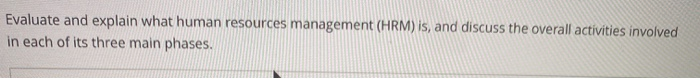Evaluate and explain what human resources