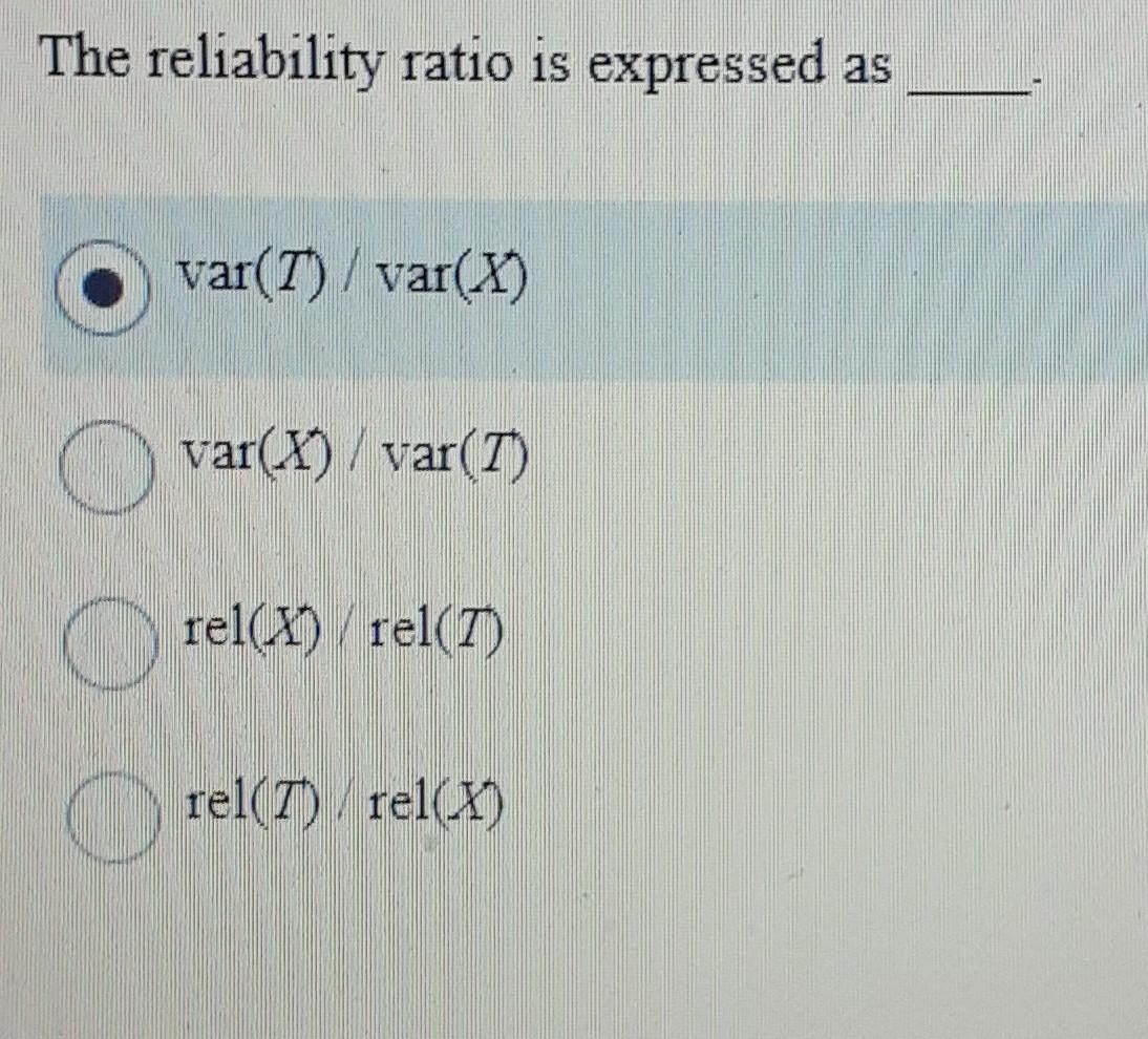 please help The reliability ratio is expressed as