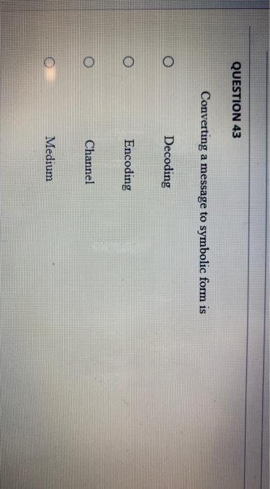 QUESTION 43 Converting a message to symbolic form