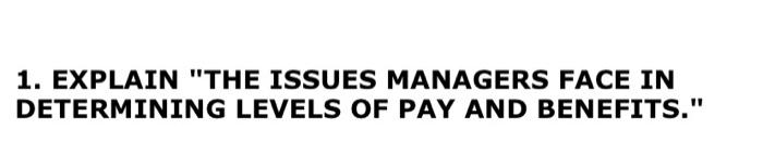 in 600 words 1. EXPLAIN "THE ISSUES MANAGERS FACE