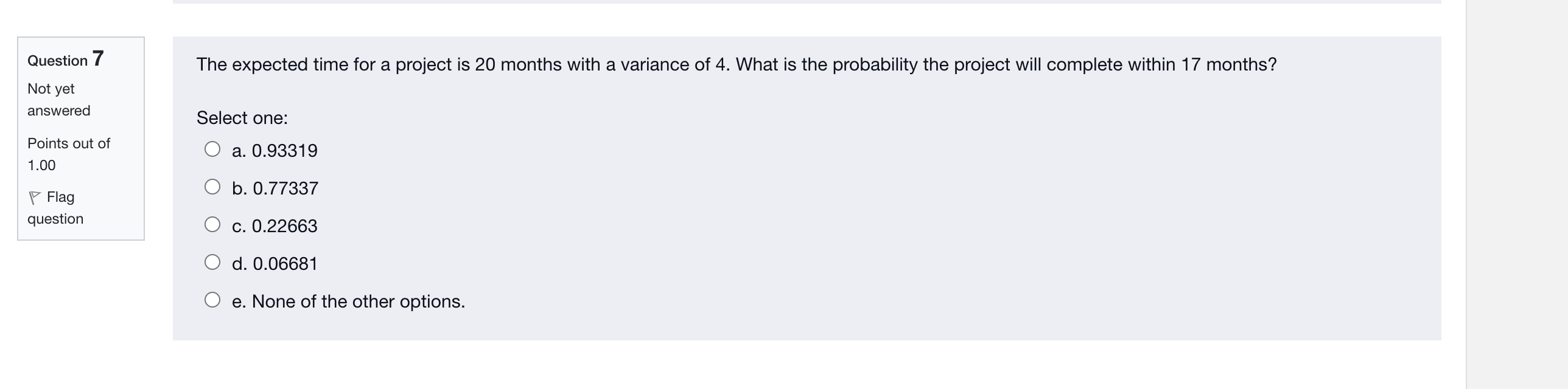 Question 7 The expected time for a project is 20