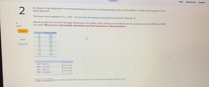 Help 2 An analyst is deciding which forecasting