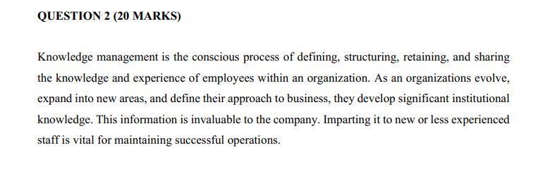 QUESTION 2 (20 MARKS) Knowledge management is the