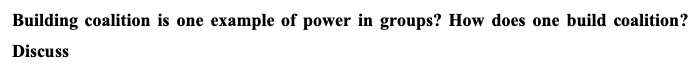 Building coalition is one example of power in