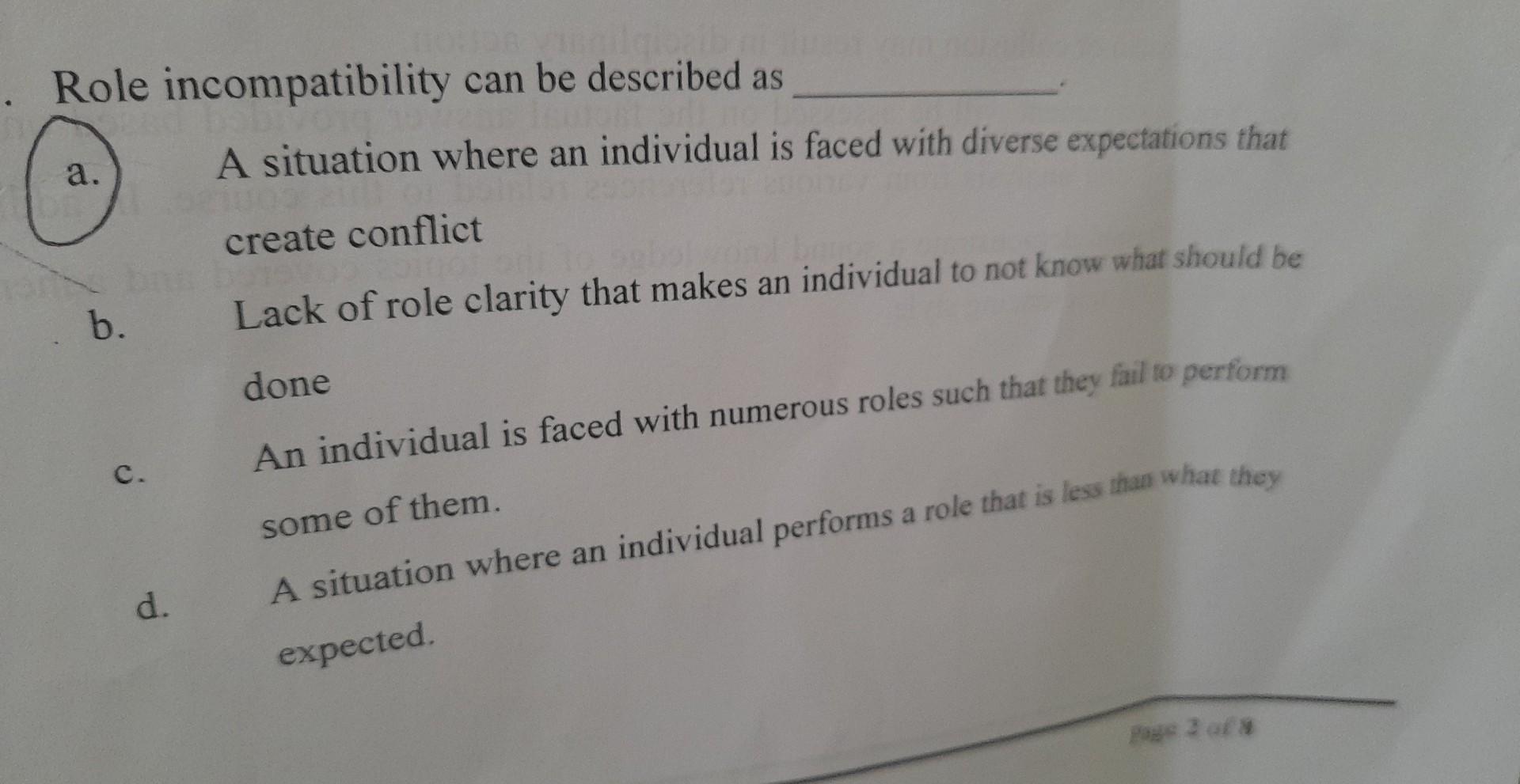 Role incompatibility can be described as a. A