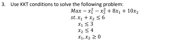 3. Use KKT conditions to solve the following